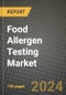 Food Allergen Testing Market: Industry Size, Share, Competition, Trends, Growth Opportunities and Forecasts by Region - Insights and Outlook by Product, 2024 to 2031 - Product Image
