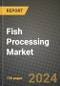 Fish Processing Market: Industry Size, Share, Competition, Trends, Growth Opportunities and Forecasts by Region - Insights and Outlook by Product, 2024 to 2031 - Product Image