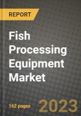 Fish Processing Equipment Market Size & Market Share Data, Latest Trend Analysis and Future Growth Intelligence Report - Forecast by Product, Analysis and Outlook from 2023 to 2030- Product Image