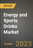 Energy and Sports Drinks Market Size & Market Share Data, Latest Trend Analysis and Future Growth Intelligence Report - Forecast by Nature, by Packaging, by Distribution Channel, Analysis and Outlook from 2023 to 2030- Product Image