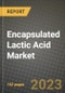 Encapsulated Lactic Acid Market Size & Market Share Data, Latest Trend Analysis and Future Growth Intelligence Report - Forecast by Application, by Nature, by Form, Analysis and Outlook from 2023 to 2030 - Product Thumbnail Image
