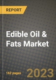 Edible Oil & Fats Market Size & Market Share Data, Latest Trend Analysis and Future Growth Intelligence Report - Forecast by Product Type, by Distribution Channel, Analysis and Outlook from 2023 to 2030- Product Image