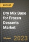 Dry Mix Base for Frozen Desserts Market Size & Market Share Data, Latest Trend Analysis and Future Growth Intelligence Report - Forecast by Product Type, by Fat, by Flavour, by End-Use, by Distribution Channel, Analysis and Outlook from 2023 to 2030 - Product Image