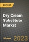 Dry Cream Substitute Market Size & Market Share Data, Latest Trend Analysis and Future Growth Intelligence Report - Forecast by Form, by End Use, by Distribution Channel, Analysis and Outlook from 2023 to 2030 - Product Thumbnail Image
