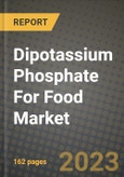 Dipotassium Phosphate For Food Market Size & Market Share Data, Latest Trend Analysis and Future Growth Intelligence Report - Forecast by Application, Analysis and Outlook from 2023 to 2030- Product Image