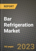 Bar Refrigeration Market Size & Market Share Data, Latest Trend Analysis and Future Growth Intelligence Report - Forecast by Product, by Price Range, by Application, by Functionality, by Distribution Channel, Analysis and Outlook from 2023 to 2030- Product Image
