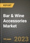 Bar & Wine Accessories Market Size & Market Share Data, Latest Trend Analysis and Future Growth Intelligence Report - Forecast by Bar Accessories, by Wine Accessories, by Material, Analysis and Outlook from 2023 to 2030 - Product Image