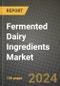 Fermented Dairy Ingredients Market: Industry Size, Share, Competition, Trends, Growth Opportunities and Forecasts by Region - Insights and Outlook by Product, 2024 to 2031 - Product Image