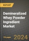 Demineralized Whey Powder Ingredient Market: Industry Size, Share, Competition, Trends, Growth Opportunities and Forecasts by Region - Insights and Outlook by Product, 2024 to 2031 - Product Thumbnail Image