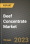 Beef Concentrate Market Size & Market Share Data, Latest Trend Analysis and Future Growth Intelligence Report - Forecast by Source, by Form, by Nature, Analysis and Outlook from 2023 to 2030 - Product Image