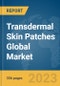 Transdermal Skin Patches Global Market Opportunities And Strategies To 2032 - Product Image