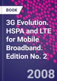 3G Evolution. HSPA and LTE for Mobile Broadband. Edition No. 2- Product Image