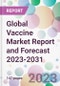 Global Vaccine Market Report and Forecast 2023-2031 - Product Image