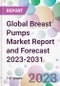Global Breast Pumps Market Report and Forecast 2023-2031 - Product Thumbnail Image