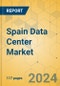 Spain Data Center Market - Investment Analysis & Growth Opportunities 2024-2029 - Product Thumbnail Image