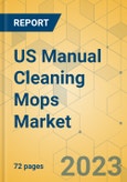 US Manual Cleaning Mops Market - Focused Insights 2023-2028- Product Image