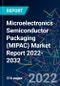 Microelectronics Semiconductor Packaging (MIPAC) Market Report 2022-2032 - Product Image