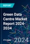 Green Data Centre Market Report 2024-2034 - Product Thumbnail Image
