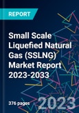 Small Scale Liquefied Natural Gas (SSLNG) Market Report 2023-2033- Product Image