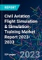 Civil Aviation Flight Simulation & Simulation Training Market Report 2023-2033 - Product Thumbnail Image