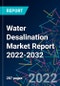 Water Desalination Market Report 2022-2032 - Product Thumbnail Image