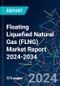 Floating Liquefied Natural Gas (FLNG) Market Report 2024-2034 - Product Image