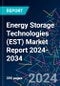 Energy Storage Technologies (EST) Market Report 2024-2034 - Product Image