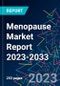 Menopause Market Report 2023-2033 - Product Image