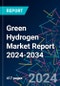 Green Hydrogen Market Report 2024-2034 - Product Image