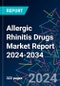 Allergic Rhinitis Drugs Market Report 2024-2034 - Product Image