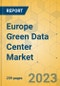 Europe Green Data Center Market - Industry Analysis & Outlook 2023-2028 - Product Thumbnail Image