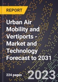 Urban Air Mobility and Vertiports - Market and Technology Forecast to 2031- Product Image