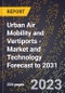 Urban Air Mobility and Vertiports - Market and Technology Forecast to 2031 - Product Thumbnail Image