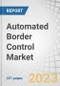 Automated Border Control Market by Hardware (Document Authentication System, Biometric Verification System (Facial & Iris Recognition)), Software, Solution Type (Automated Boarding E-gates, Security Checkpoint E-gates, Kiosks) - Global Forecast to 2028 - Product Image
