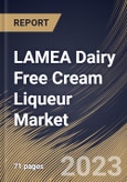 LAMEA Dairy Free Cream Liqueur Market Size, Share & Industry Trends Analysis Report By Distribution Channel (Off-trade and On-trade), By Source (Almond, Oat, Coconut and Others), By Flavor, By Country and Growth Forecast, 2023-2029- Product Image