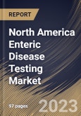 North America Enteric Disease Testing Market Size, Share & Industry Trends Analysis Report By End User, By Disease Type, By Product Type (Reagents & Consumables and Equipment), By Technique, By Country and Growth Forecast, 2023-2029- Product Image