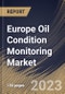 Europe Oil Condition Monitoring Market Size, Share & Industry Trends Analysis Report By Product Type (Engine, Gear Systems, Turbine, Hydraulic Systems and Compressor), By Sampling Type, By End User, By Country and Growth Forecast, 2023-2029 - Product Image