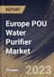 Europe POU Water Purifier Market Size, Share & Industry Trends Analysis Report By Technology (RO, UV, UV & RO and Others), By Type, By Distribution Channel (B2C and B2B), By End user, By Country and Growth Forecast, 2023-2029 - Product Image