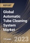 Global Automatic Tube Cleaning System Market Size, Share & Industry Trends Analysis Report By Application, By Type (Automatic Ball Tube Cleaning System and Automatic Brush Tube Cleaning System), By Regional Outlook and Forecast, 2023-2029 - Product Thumbnail Image