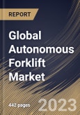 Global Autonomous Forklift Market Size, Share & Industry Trends Analysis Report By Type, By Application, By Navigation Technology, By Tonnage Capacity, By Operation Type, By Propulsion Type, By Vertical, By Regional Outlook and Forecast, 2023-2029- Product Image