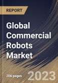 Global Commercial Robots Market Size, Share & Industry Trends Analysis Report By Application (Medical & Healthcare, Defense & Security, Agriculture & Forestry, Marine and Others), By Type, By Regional Outlook and Forecast, 2023-2029- Product Image