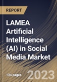 LAMEA Artificial Intelligence (AI) in Social Media Market Size, Share & Industry Trends Analysis Report By Application, By Technology, By Enterprise Size (Large Enterprises, and Small and Medium Enterprises (SMEs)), By Vertical, By Country and Growth Forecast, 2023-2029- Product Image