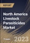 North America Livestock Parasiticides Market Size, Share & Industry Trends Analysis Report By Type, By End User (Veterinary Clinics & Hospitals and Animal Farms), By Livestock, By Country and Growth Forecast, 2023-2029 - Product Image