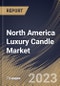 North America Luxury Candle Market Size, Share & Industry Trends Analysis Report By Product, By Distribution Channel (Departmental Stores, Specialty Stores, Stand-Alone Boutiques and Online), By Wax Type, By Country and Growth Forecast, 2023-2029 - Product Image