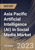 Asia Pacific Artificial Intelligence (AI) in Social Media Market Size, Share & Industry Trends Analysis Report By Application, By Technology, By Enterprise Size (Large Enterprises, and Small and Medium Enterprises (SMEs)), By Vertical, By Country and Growth Forecast, 2023-2029- Product Image