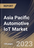 Asia Pacific Automotive IoT Market Size, Share & Industry Trends Analysis Report By Application, By Connectivity Form (Embedded, Tethered and Integrated), By Offering, By Communication Type, By Country and Growth Forecast, 2023-2029- Product Image