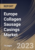 Europe Collagen Sausage Casings Market Size, Share & Industry Trends Analysis Report By Product Type (Edible and Non-Edible), By End User (Commercial and Households), By Distribution Channel, By Country and Growth Forecast, 2023-2029- Product Image