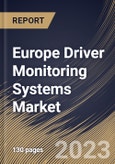 Europe Driver Monitoring Systems Market Size, Share & Industry Trends Analysis Report By Vehicle Propulsion, By Sales Channel (OEM and Aftermarket), By Component, By Type of Monitoring, By Vehicle type, By Country and Growth Forecast, 2023-2029- Product Image
