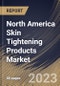 North America Skin Tightening Products Market Size, Share & Industry Trends Analysis Report By Product Type, By Application (Face Lifting, Anti- Ageing, and Others), By Distribution Channel, By Country and Growth Forecast, 2023-2029 - Product Image