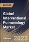 Global Interventional Pulmonology Market Size, Share & Industry Trends Analysis Report By Product, By Indication (Asthma, Lung Cancer, COPD, Tracheal & Bronchial Stenosis and Others), By End-user, By Regional Outlook and Forecast, 2023-2029 - Product Thumbnail Image